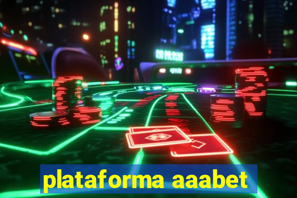 plataforma aaabet